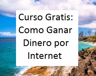 Curso Gratis sobre como Ganar Dinero Online